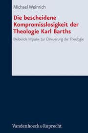 Cover von Die bescheidene Kompromisslosigkeit der Theologie Karl Barths