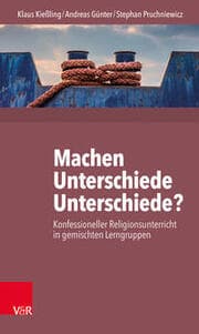 Cover von Machen Unterschiede Unterschiede? Konfessioneller Religionsunterricht in gemischten Lerngruppen