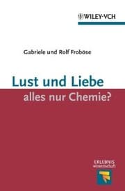 Cover von Lust und Liebe - alles nur Chemie?