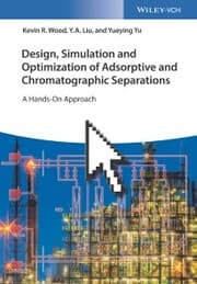 Cover von Design, Simulation and Optimization of Adsorptive and Chromatographic Separations: A Hands-On Approach