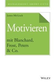 Cover von Motivieren mit Blanchard, Frost, Peters & Co.