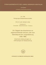 Cover von Die Tätigkeit des Musiklehrers an allgemeinbildenden Schulen unter dem Gesichtspunkt der Langzeitplanung (1920 - 1980)