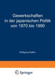 Cover von Gewerkschaften in der japanischen Politik von 1970 bis 1990