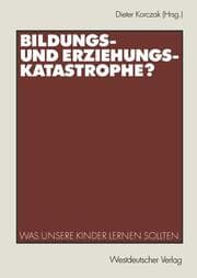 Cover von Bildungs- und Erziehungskatastrophe?
