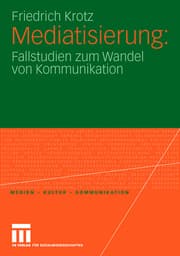 Cover von Mediatisierung: Fallstudien zum Wandel von Kommunikation