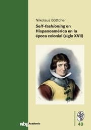 Cover von Self-fashioning en Hispanoamérica en la época colonial (siglo XVII)