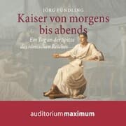Cover von Kaiser von morgens bis abends (Ungekürzt)