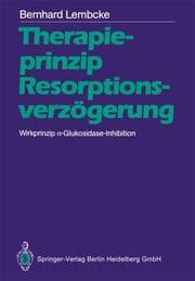 Cover von Therapieprinzip Resorptionsverzögerung. Wirkprinzip -Glukosidase-Inhibition