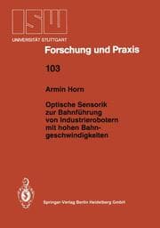 Cover von Optische Sensorik zur Bahnführung von Industrierobotern mit hohen Bahngeschwindigkeiten