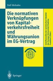 Cover von Die normativen Verknüpfungen von Kapitalverkehrsfreiheit und Währungsunion im EG-Vertrag