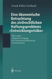 Cover von Eine ökonomische Betrachtung des zivilrechtlichen Haftungs-problems Entwicklungsrisiko