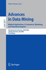 Cover von Advances in Data Mining.Medical Applications, E-Commerce, Marketing, and Theoretical Aspects