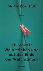 Cover von Ich möchte Wein trinken und auf das Ende der Welt warten
