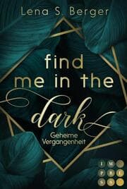 Cover von Find Me in the Dark. Geheime Vergangenheit