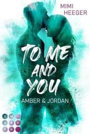 Cover von To Me and You. Amber & Jordan