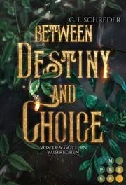Cover von Between Destiny and Choice - Von den Göttern auserkoren