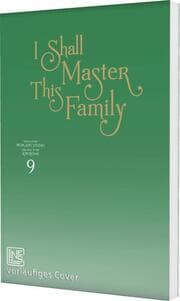 Cover von I Shall Master This Family 9