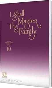 Cover von I Shall Master This Family 10