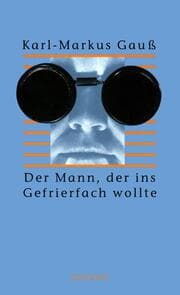Cover von Der Mann, der ins Gefrierfach wollte
