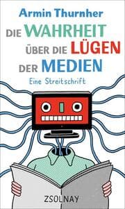 Cover von Die Wahrheit über die Lügen der Medien