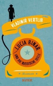 Cover von Lucia Binar und die russische Seele