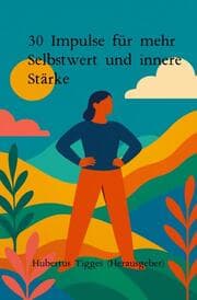 Cover von 30 Impulse für mehr Selbstwert und innere Stärke