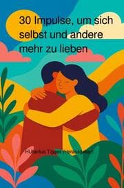Cover von 30 Impulse, um sich selbst und andere mehr zu lieben