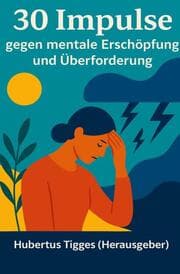 Cover von 30 Impulse gegen Überanspruchung und mentale Erschöpfung