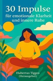 Cover von 30 Impulse für emotionale Klarheit und innere Ruhe