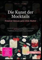 Cover von Die Kunst der Mocktails: Kreativer Genuss ganz ohne Alkohol