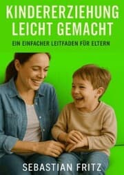 Cover von Kindererziehung leicht gemacht