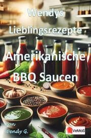Cover von Wendys Lieblingsrezepte - Amerikanische BBQ Saucen