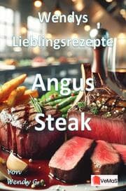 Cover von Wendys Lieblingsrezepte - Angus Steak