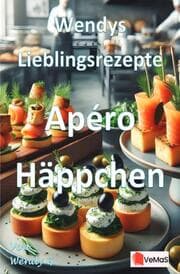 Cover von Wendys Lieblingsrezepte - Apéro Häppchen