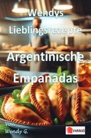 Cover von Wendys Lieblingsrezepte - Argentinische Empanadas