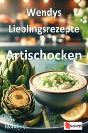 Cover von Wendys Lieblingsrezepte - Artischocken