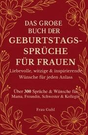 Cover von Das große Buch der Geburtstagssprüche für Frauen - Liebevolle, witzige & inspirierende Wünsche für jeden Anlass: