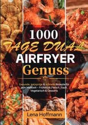 Cover von 1000 Tage Dual Airfryer Genuss