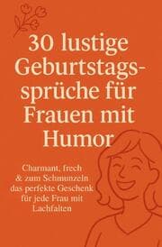 Cover von 30 lustige Geburtstagssprüche für Frauen mit Humor