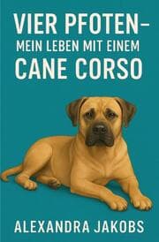 Cover von vier Pfoten - Mein Leben mit einem Cane Corso