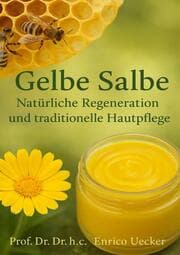 Cover von Gelbe Salbe - Natürliche Regeneration und traditionelle Hautpflege