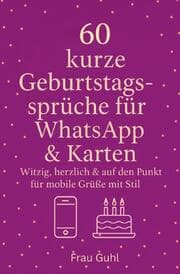 Cover von 60 kurze Geburtstagssprüche für WhatsApp & Karten