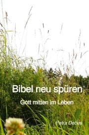 Cover von Bibel neu spüren - Gott mitten im Leben