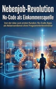 Cover von Nebenjob-Revolution: No-Code als Einkommensquelle