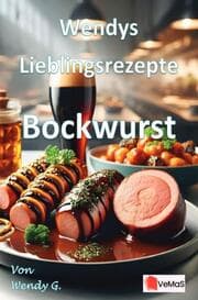 Cover von Wendys Lieblingsrezepte - Bockwurst