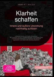 Cover von Klarheit schaffen: Innere und äußere Unordnung nachhaltig auflösen