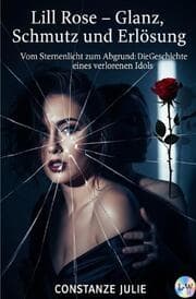 Cover von Lill Rose - Glanz, Schmutz und Erlösung