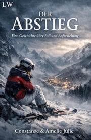 Cover von Der Abstieg - Eine Geschichte über Fall und Auferstehung