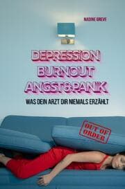 Cover von Depression, Burnout, Angst & Panik: Was dein Arzt dir niemals erzählt