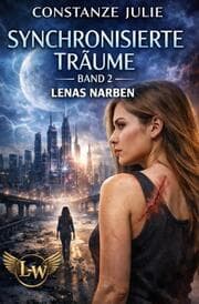 Cover von Synchronisierte Träume - Band 2 - Lenas Narben